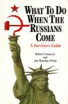 Что делать, когда придут русские. Руководство по выживанию