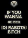 If you wanna be rich