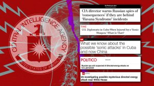 Заговор ЦРУ о «Гаванском синдроме» терпит крах: вот худшие фейковые новости в СМИ