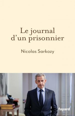 Николя Саркози уже издал 216-страничные мемуары с заголовком «Дневник заключенного»